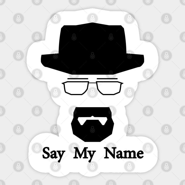 Walter white  heisenberg Say My Name Sticker by Every thing